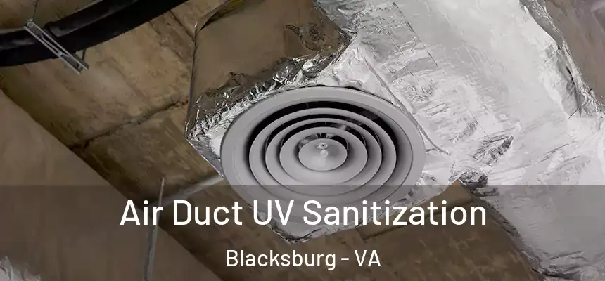  Air Duct UV Sanitization Blacksburg - VA