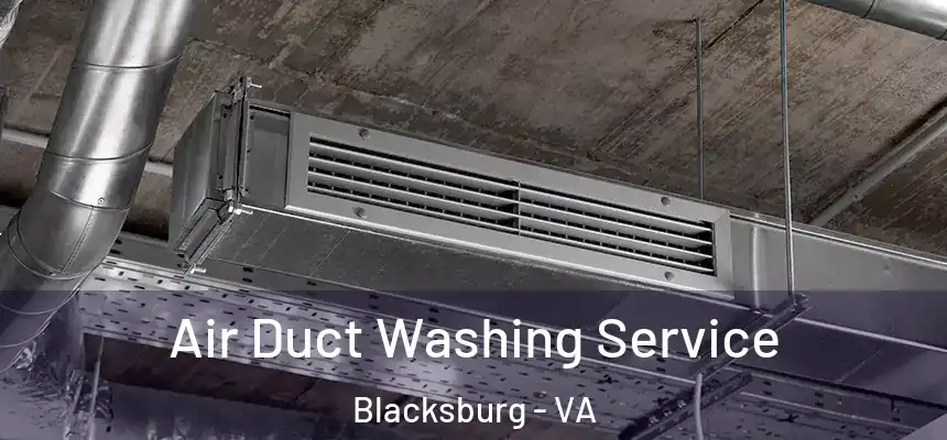 Air Duct Washing Service Blacksburg - VA