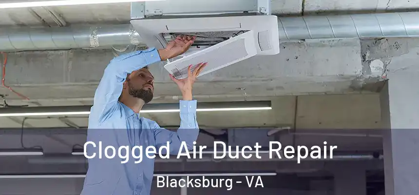  Clogged Air Duct Repair Blacksburg - VA