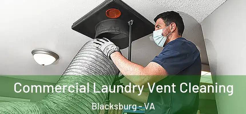  Commercial Laundry Vent Cleaning Blacksburg - VA