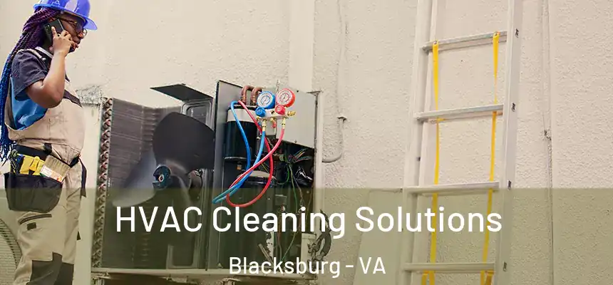 HVAC Cleaning Solutions Blacksburg - VA