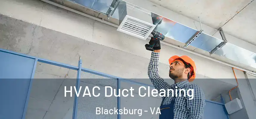  HVAC Duct Cleaning Blacksburg - VA