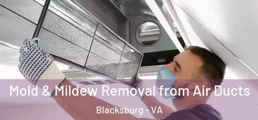 Mold & Mildew Removal from Air Ducts Blacksburg - VA